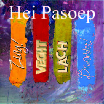 Hei Pasoep - Zing, Vecht, Lach en Bewonder